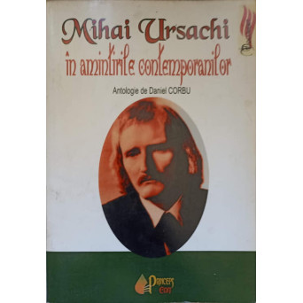 MIHAI URSACHI IN AMINTIRILE CONTEMPORANILOR