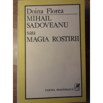 MIHAIL SADOVEANU SAU MAGIA ROSTIRII