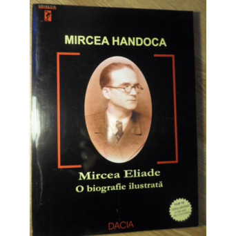 MIRCEA ELIADE. O BIOGRAFIE ILUSTRATA