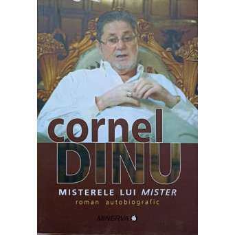MISTERELE LUI MISTER. ROMAN AUTOBIOGRAFIC