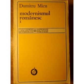 MODERNISMUL ROMANESC VOL.1