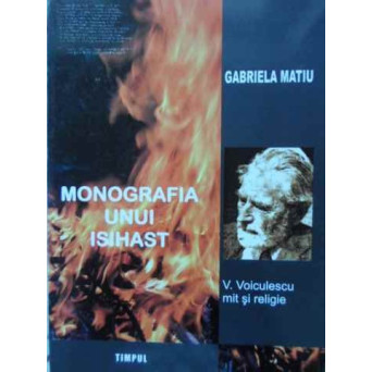 MONOGRAFIA UNUI ISIHAST. V. VOICULESCU MIT SI RELIGIE