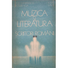 MUZICA SI LITERATURA. SCRIITORI ROMANI VOL.2