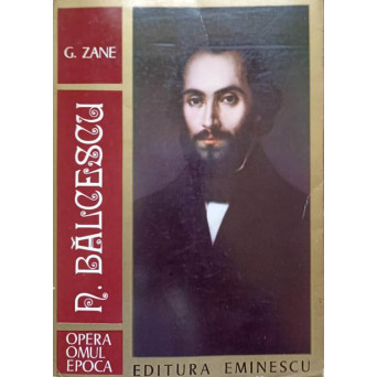 N. BALCESCU. OPERA, OMUL, EPOCA
