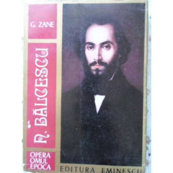 N. BALCESCU, OPERA, OMUL, EPOCA