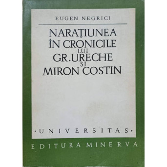 NARATIUNEA IN CRONICILE LUI GR. URECHE SI MIRON COSTIN