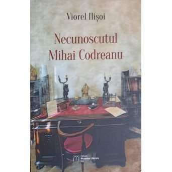 NECUNOSCUTUL MIHAI CODREANU
