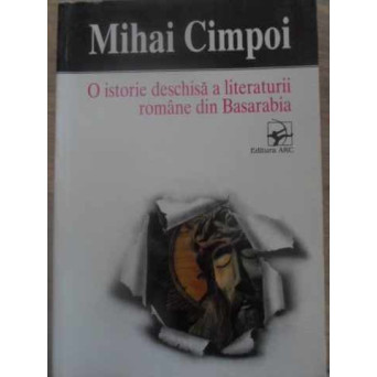 O ISTORIE DESCHISA A LITERATURII ROMANE DIN BASARABIA