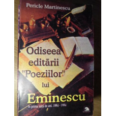 ODISEEA EDITARII POEZIILOR LUI EMINESCU IN PRIMA SUTA DE ANI 1884-1984