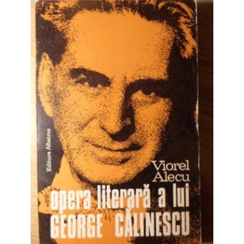 OPERA LITERARA A LUI GEORGE CALINESCU