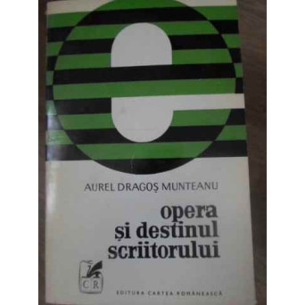 OPERA SI DESTINUL SCRIITORULUI