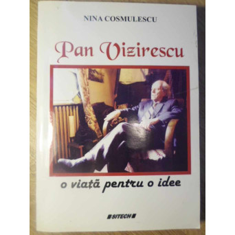 PAN VIZIRESCU O VIATA PENTRU O IDEE