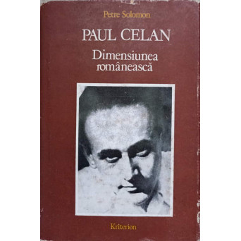 PAUL CELAN. DIMENSIUNEA ROMANEASCA