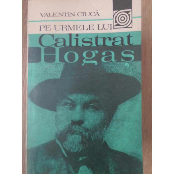 PE URMELE LUI CALISTRAT HOGAS