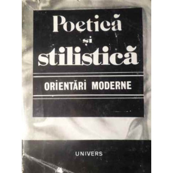 POETICA SI STILISTICA ORIENTARI MODERNE