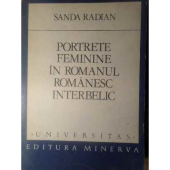 PORTRETE FEMININE IN ROMANUL ROMANESC INTERBELIC