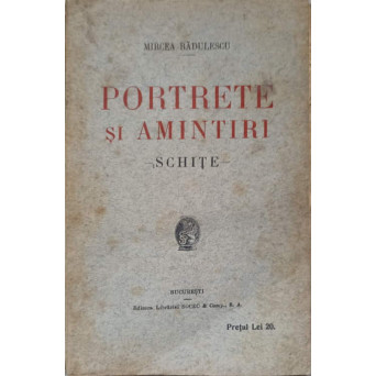 PORTRETE SI AMINTIRI. SCHITE