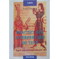 PRACTICI ALE INTERPRETARII DE TEXT PRACTICI ALE INTERPRETARII DE TEXT