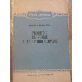 PROBLEME DE ISTORIE A LITERATURII GERMANE