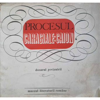 PROCESUL CARAGIALE CAION. DOSARUL REVIZUIRII