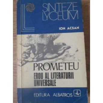 PROMETEU EROU AL LITERATURII UNIVERSALE