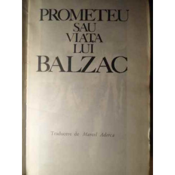 PROMETEU SAU VIATA LUI BALZAC