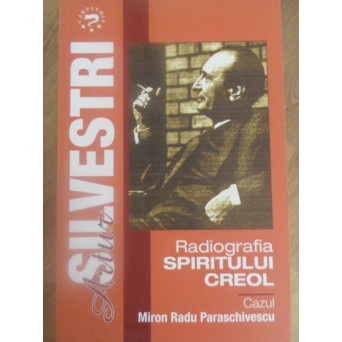RADIOGRAFIA SPIRITULUI CREOL. CAZUL MIRON RADU PARASCHIVESCU