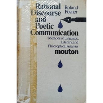 RATIONAL DISCOURSE AND POETIC COMMUNICATION. METHODS OF LINGUISTIC, LITERARY AND PHILOSOPHICAL ANALYSIS