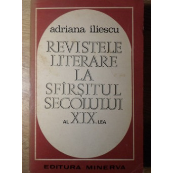 REVISTELE LITERARE LA SFARSITUL SECOLULUI AL XIX-LEA
