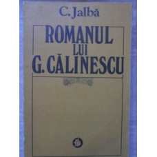 ROMANUL LUI G. CALINESCU. GENEZA. MODALITATI ARTISTICE