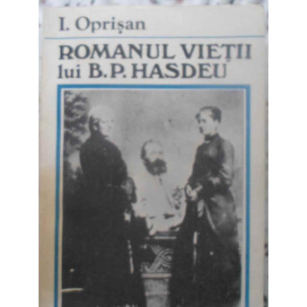 ROMANUL VIETII LUI B.P. HASDEU