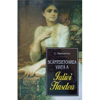 SCANTEIETOAREA VIATA A IULIEI HASDEU