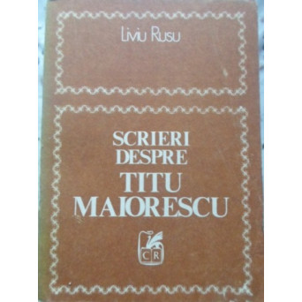 SCRIERI DESPRE TITU MAIORESCU
