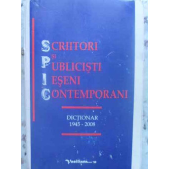 SCRIITORI SI PUBLICISTI IESENI CONTEMPORANI. DICTIONAR 1945-2008