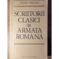 SCRIITORII CLASICI SI ARMATA ROMANA SCRIITORII CLASICI SI ARMATA ROMANA