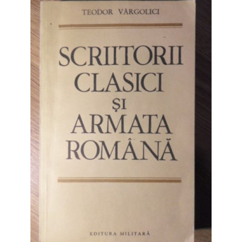 SCRIITORII CLASICI SI ARMATA ROMANA
