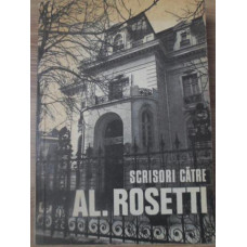 SCRISORI CATRE AL. ROSETTI (1916-1968). DOCUMENTE LITERARE