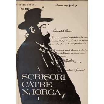 SCRISORI CATRE N. IORGA VOL.1 1890-1901
