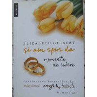 SI AM SPUS DA. O POVESTE DE IUBIRE SI AM SPUS DA. O POVESTE DE IUBIRE