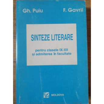SINTEZE LITERARE PENTRU CLASELE IX-XII SI ADMITERE IN FACULTATE
