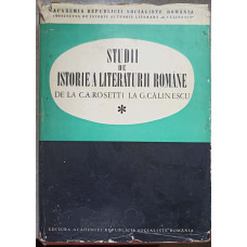 STUDII DE ISTORIE A LITERATURII ROMANE DE LA C.A. ROSETTI LA G. CALINESCU