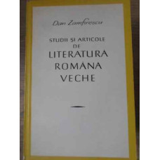 STUDII SI ARTICOLE DE LITERATURA ROMANA VECHE