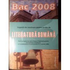 SUGESTII DE REZOLVARE PENTRU PROBA DE LITERATURA ROMANA BAC 2008
