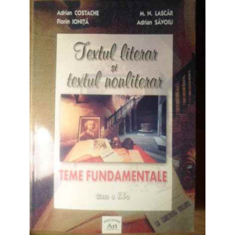 TEXTUL LITERAR SI TEXTUL NONLITERAR TEME FUNDAMENTALE CLASA A IX-A