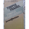 TIMPUL TRAIRII, TIMPUL MARTURISIRII. JURNAL PARIZIAN