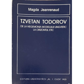 TZVETAN TODOROV DE LA HEGEMONIA MODELULUI LINGVISTIC LA ORIZONTUL ETIC