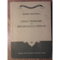UNELE PROBLEME ALE REPORTAJULUI LITERAR UNELE PROBLEME ALE REPORTAJULUI LITERAR