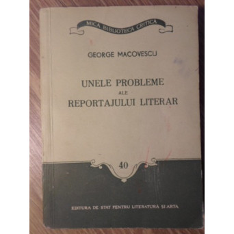 UNELE PROBLEME ALE REPORTAJULUI LITERAR