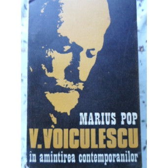 V. VOICULESCU IN AMINTIREA CONTEMPORANILOR
