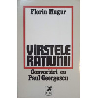 VARSTELE RATIUNII. CONVORBIRI CU PAUL GEORGESCU VARSTELE RATIUNII. CONVORBIRI CU PAUL GEORGESCU